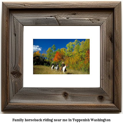 family horseback riding near me in Toppenish, Washington